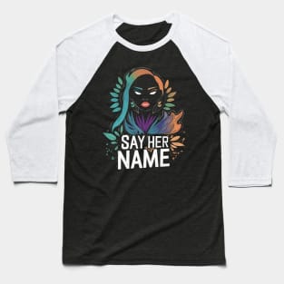 Say her name shirt Baseball T-Shirt